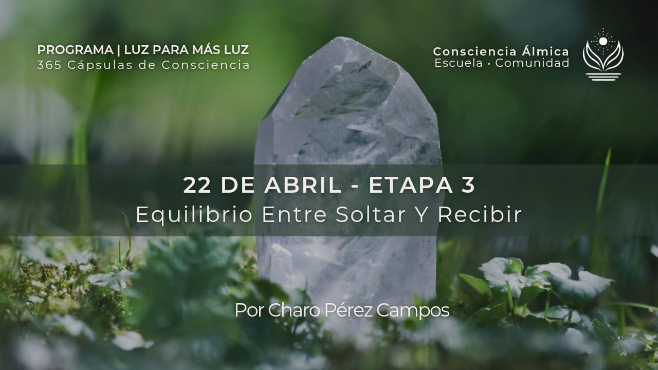 DÍA 22 | EQUILIBRIO ENTRE SOLTAR Y RECIBIR